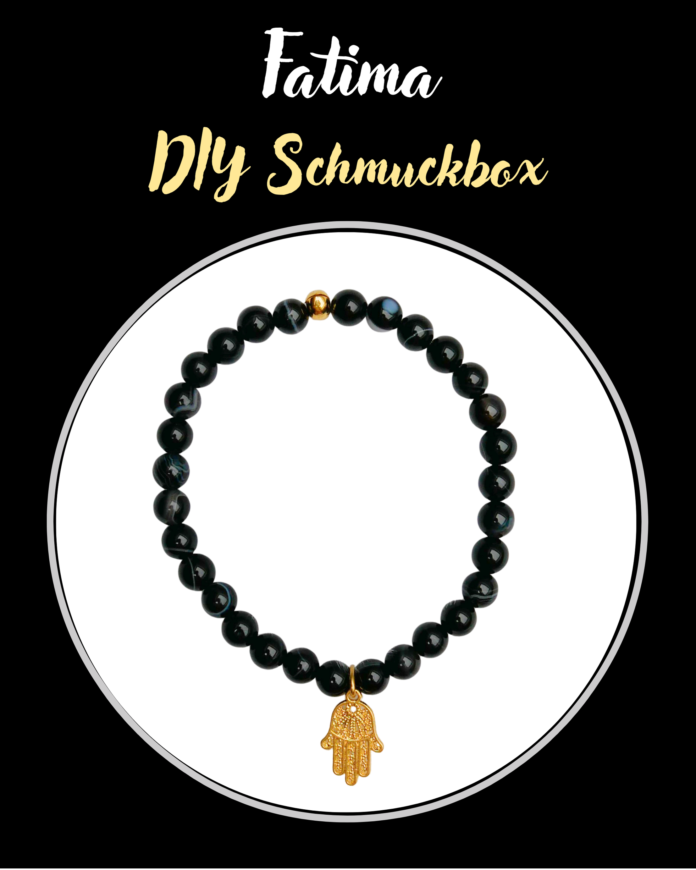  DIY kleine Schmuckbox, Armband Fatima, schwarzer Achat ø 6 mm, Metallanhänger Fatima