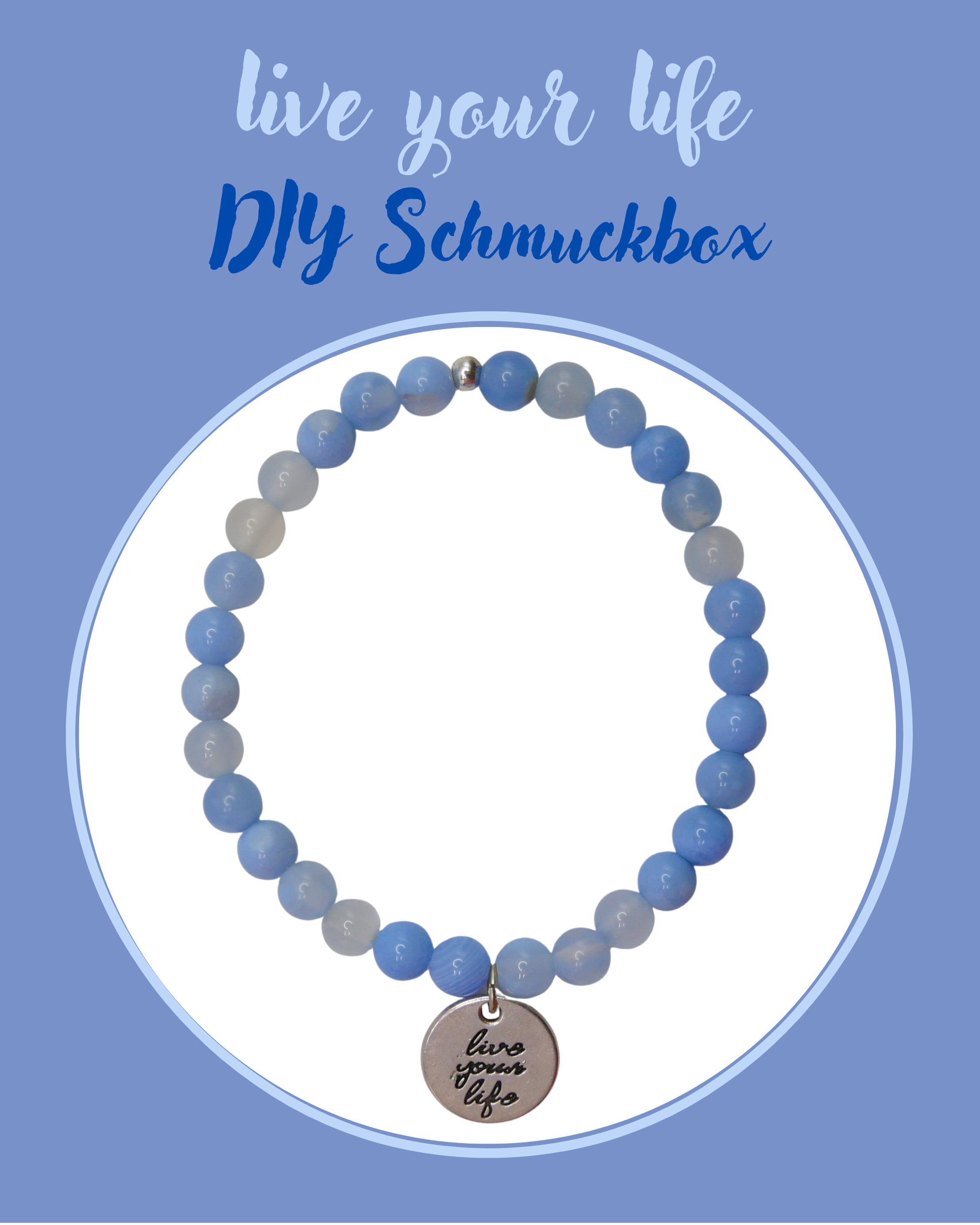  DIY kleine Schmuckbox, Armband live your Life, hellblauer Achat ø 6 mm, Metallanhänger